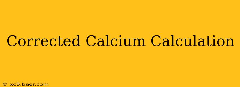 Corrected Calcium Calculation