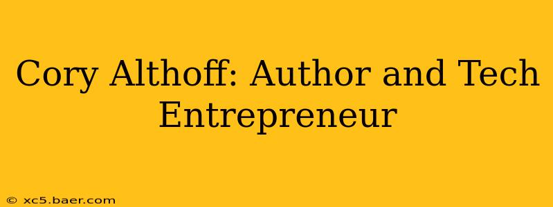 Cory Althoff: Author and Tech Entrepreneur