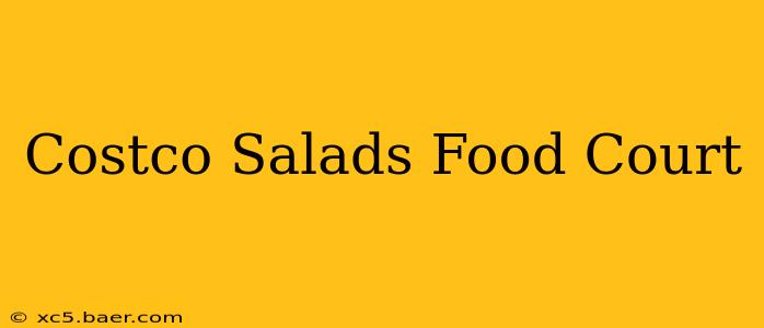 Costco Salads Food Court