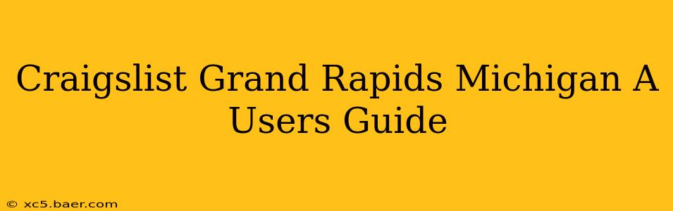 Craigslist Grand Rapids Michigan A Users Guide