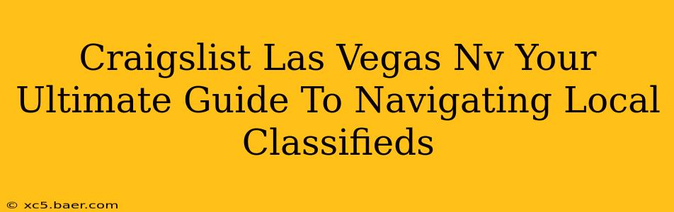 Craigslist Las Vegas Nv Your Ultimate Guide To Navigating Local Classifieds