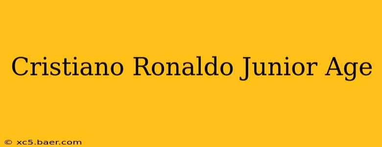 Cristiano Ronaldo Junior Age