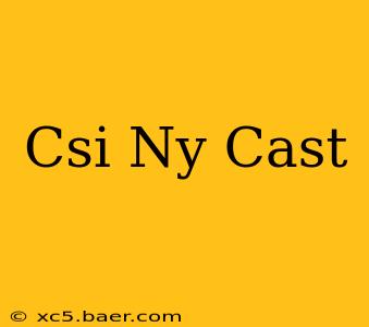 Csi Ny Cast