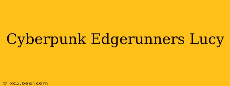 Cyberpunk Edgerunners Lucy