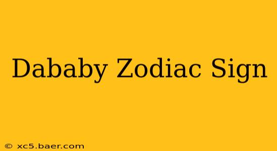 Dababy Zodiac Sign
