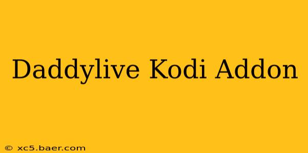 Daddylive Kodi Addon