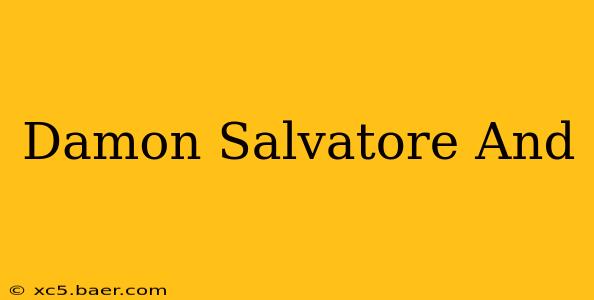 Damon Salvatore And