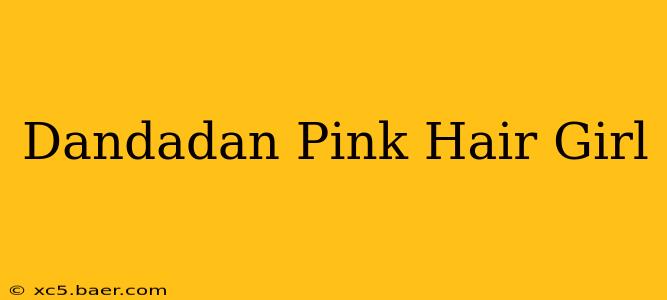 Dandadan Pink Hair Girl