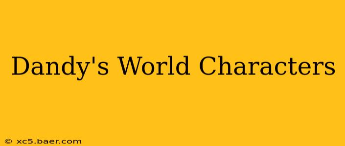 Dandy's World Characters