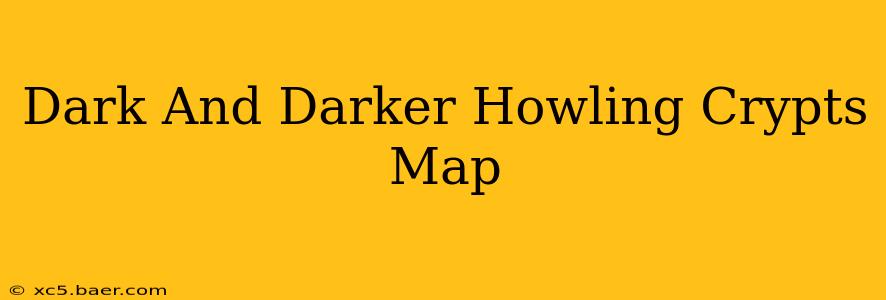 Dark And Darker Howling Crypts Map