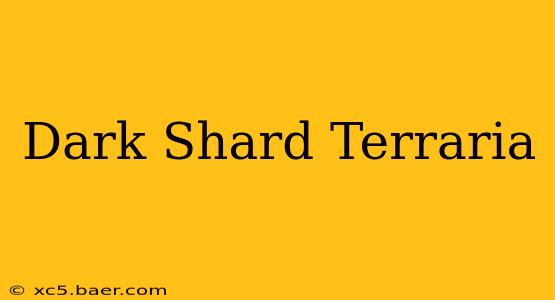 Dark Shard Terraria