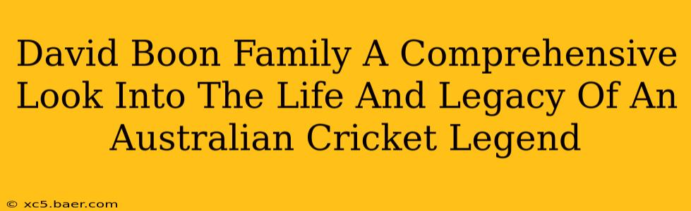 David Boon Family A Comprehensive Look Into The Life And Legacy Of An Australian Cricket Legend