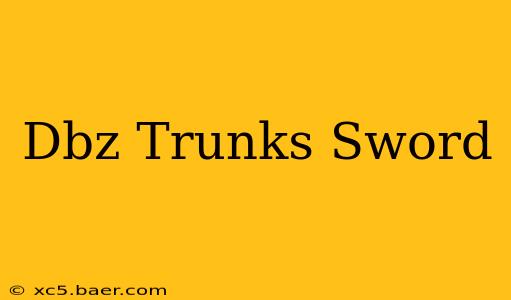 Dbz Trunks Sword