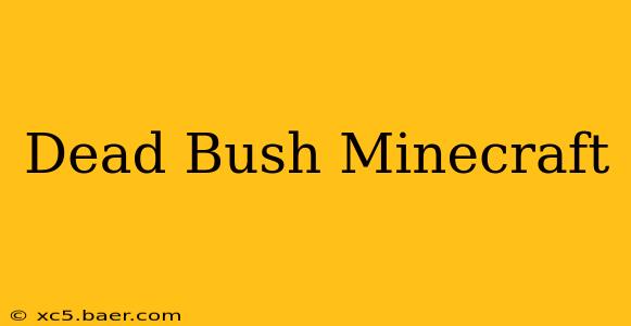 Dead Bush Minecraft
