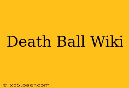 Death Ball Wiki
