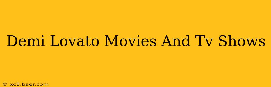 Demi Lovato Movies And Tv Shows