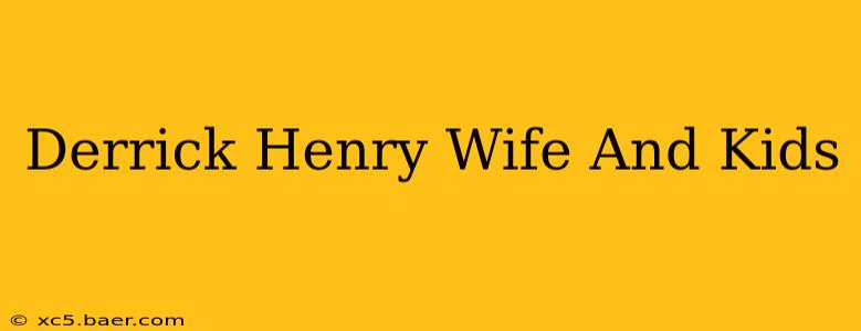 Derrick Henry Wife And Kids