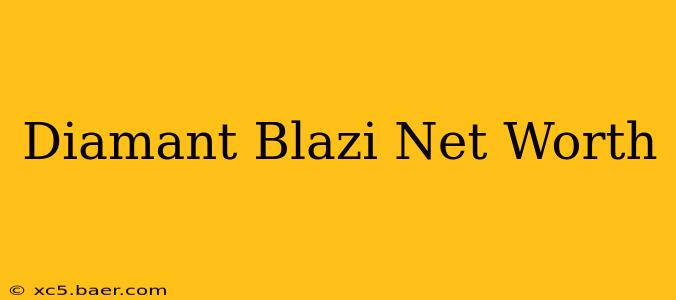 Diamant Blazi Net Worth