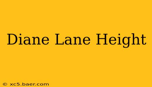 Diane Lane Height