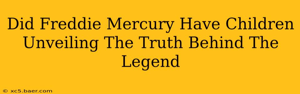 Did Freddie Mercury Have Children Unveiling The Truth Behind The Legend