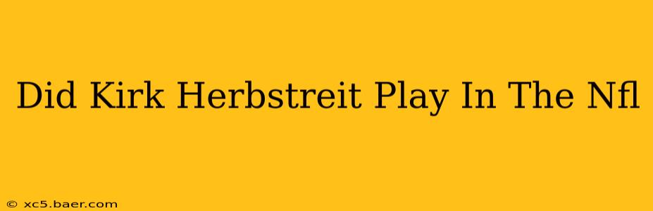 Did Kirk Herbstreit Play In The Nfl