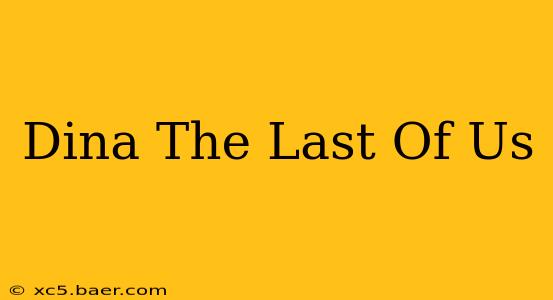 Dina The Last Of Us