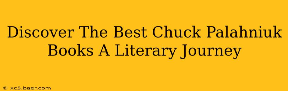 Discover The Best Chuck Palahniuk Books A Literary Journey