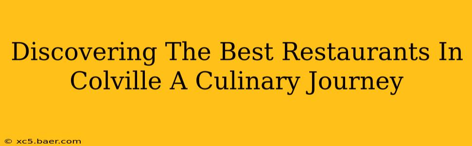 Discovering The Best Restaurants In Colville A Culinary Journey