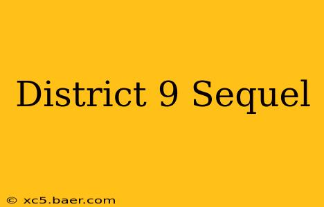 District 9 Sequel