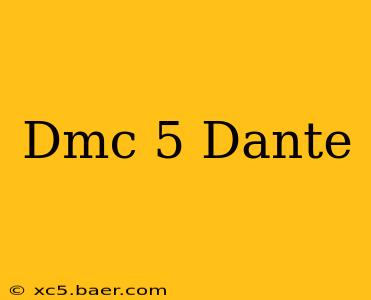 Dmc 5 Dante