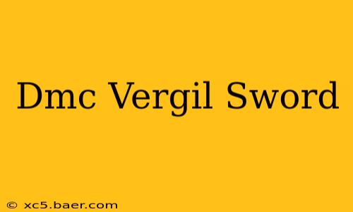 Dmc Vergil Sword