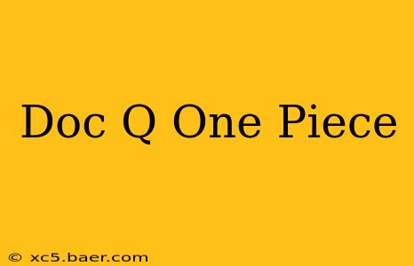 Doc Q One Piece