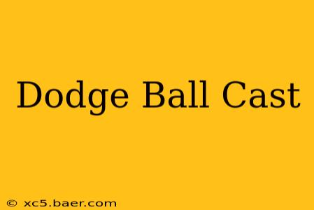 Dodge Ball Cast