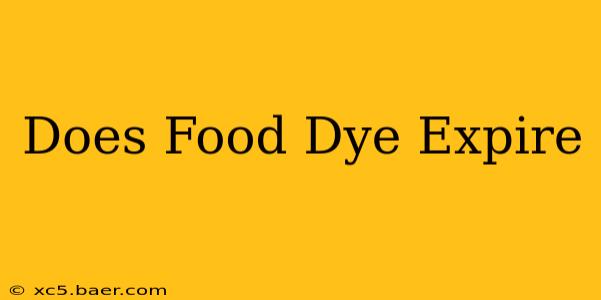 Does Food Dye Expire