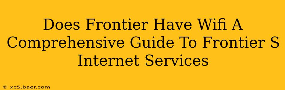 Does Frontier Have Wifi A Comprehensive Guide To Frontier S Internet Services
