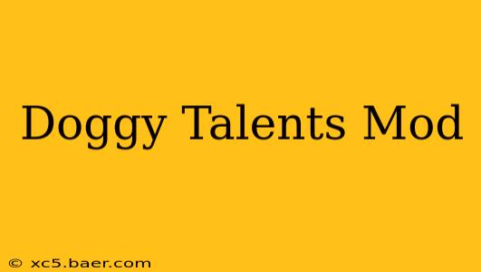 Doggy Talents Mod