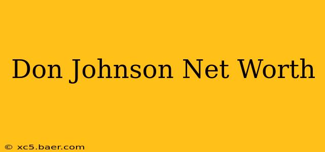 Don Johnson Net Worth