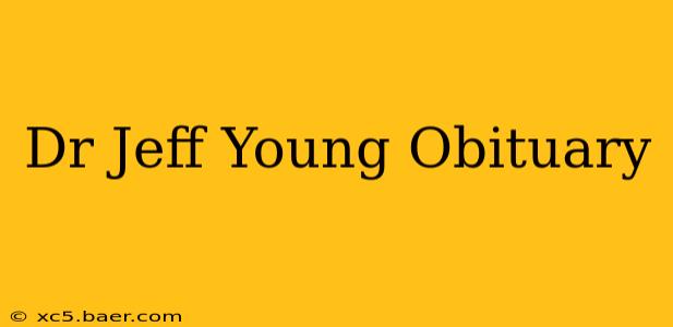 Dr Jeff Young Obituary