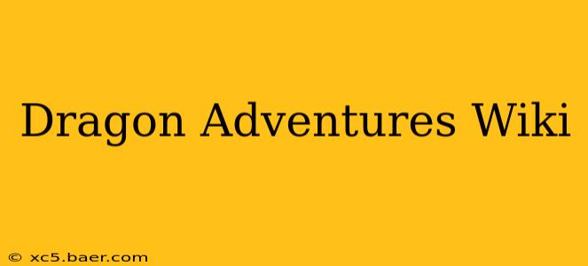 Dragon Adventures Wiki