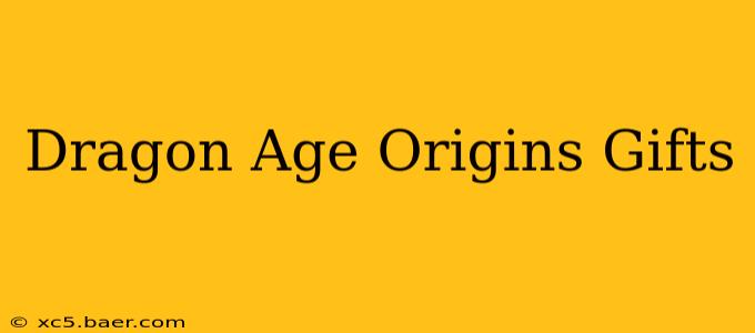 Dragon Age Origins Gifts