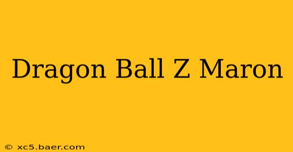 Dragon Ball Z Maron