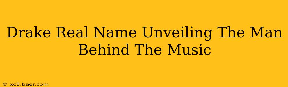 Drake Real Name Unveiling The Man Behind The Music