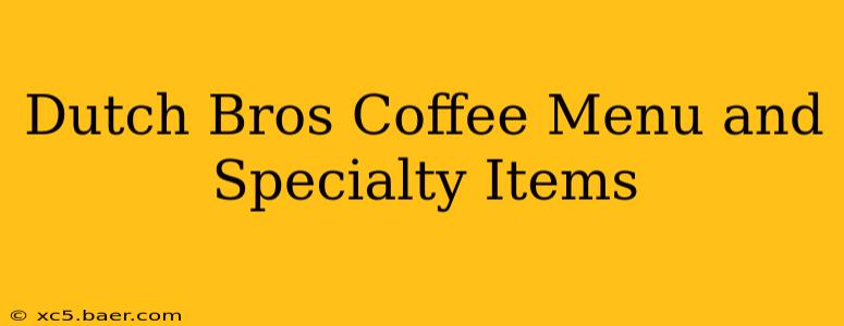 Dutch Bros Coffee Menu and Specialty Items