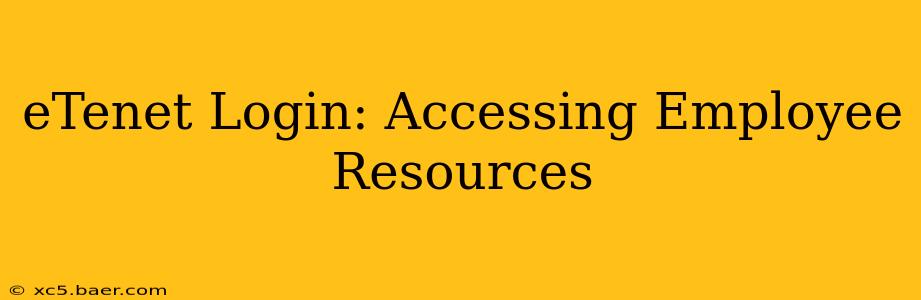 eTenet Login: Accessing Employee Resources