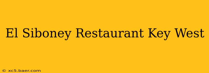 El Siboney Restaurant Key West