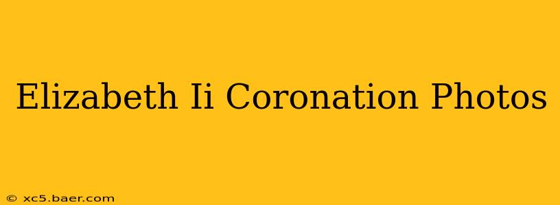 Elizabeth Ii Coronation Photos