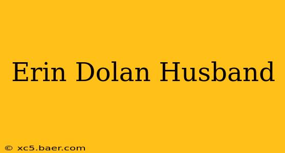 Erin Dolan Husband