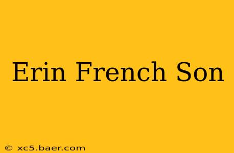 Erin French Son