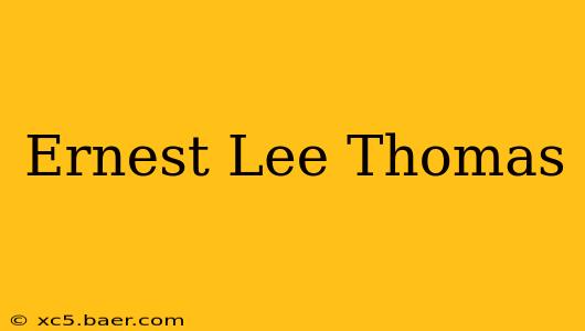 Ernest Lee Thomas