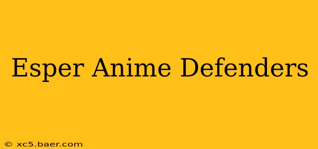 Esper Anime Defenders